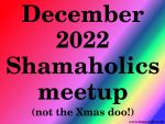 2022 December Shamaholics
